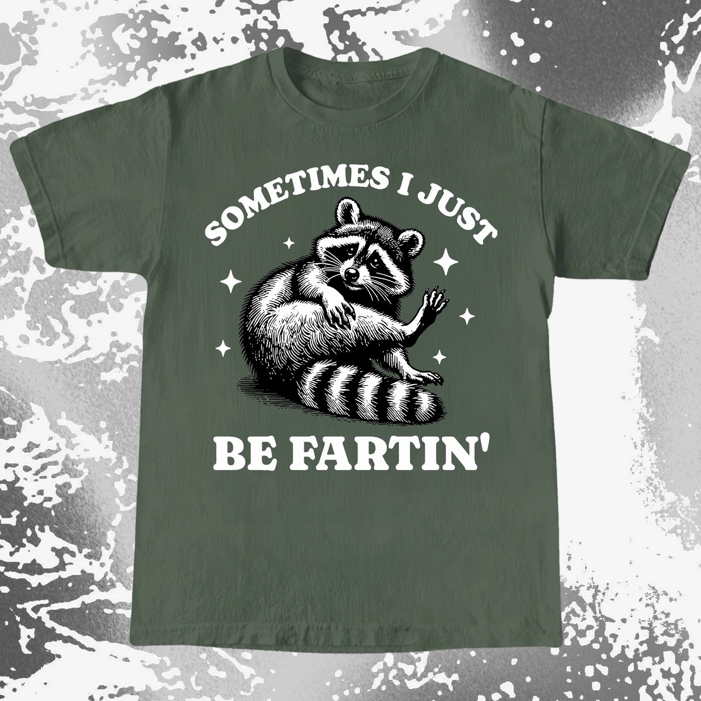 Sometimes I Just Be Fartin’ Raccoon Shirt