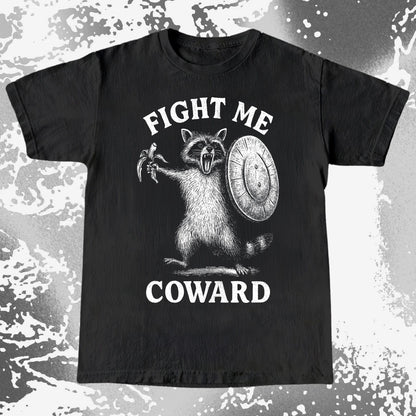 Fight Me Coward Raccoon Funny