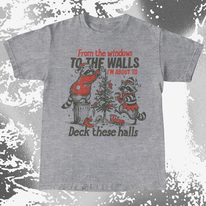 From the Windows to the Walls Deck These Halls Raccoon