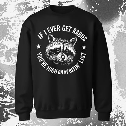 Raccoon If I Ever Get Rabies You’re High On My Bitin List Shirt
