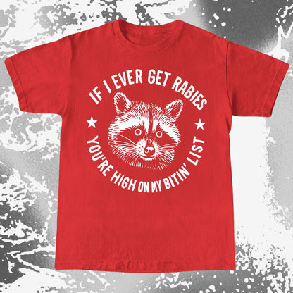 Raccoon If I Ever Get Rabies You’re High On My Bitin List Shirt