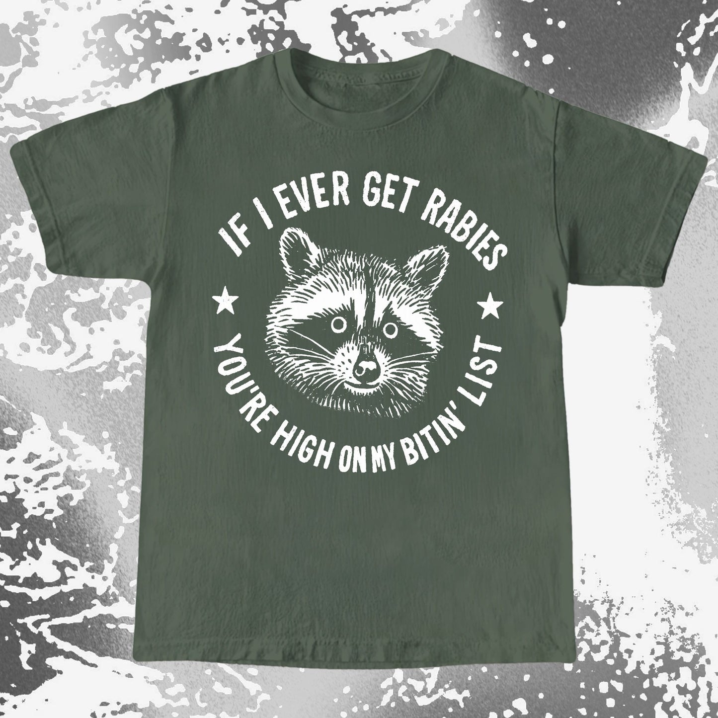 Raccoon If I Ever Get Rabies You’re High On My Bitin List Shirt