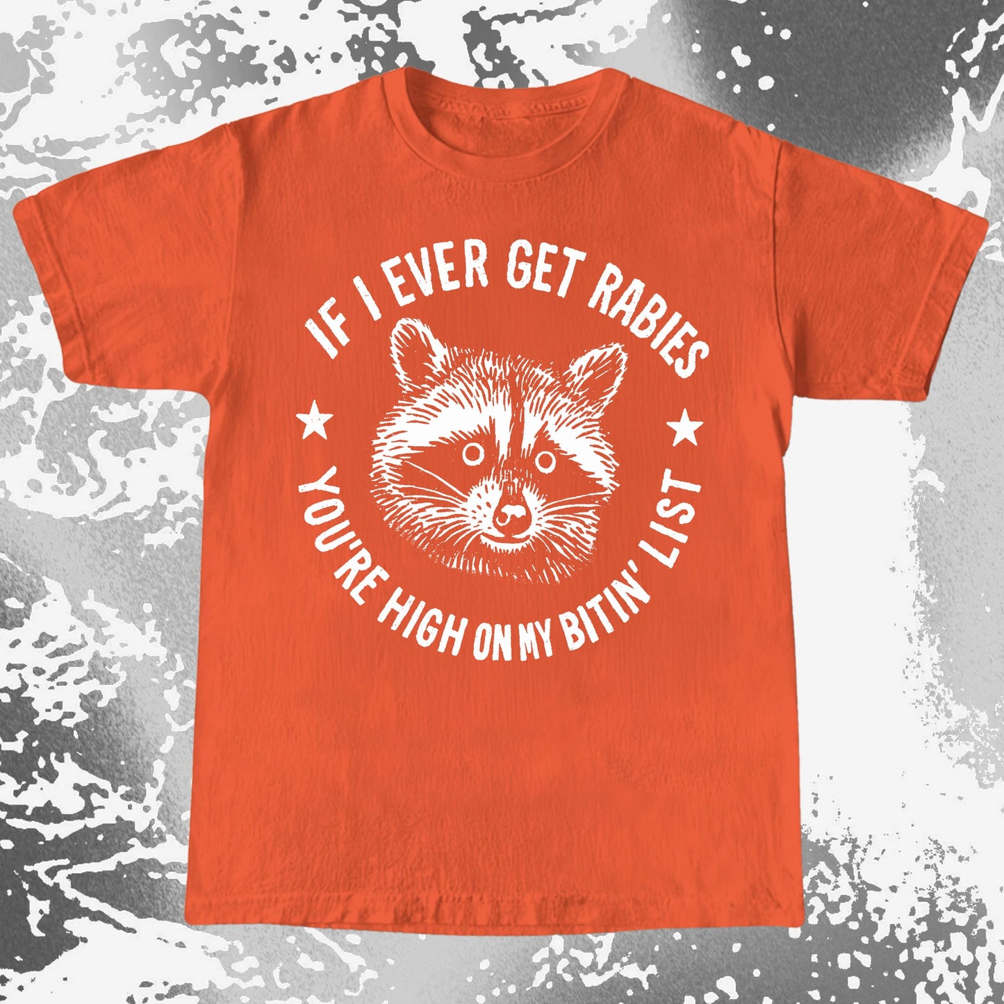 Raccoon If I Ever Get Rabies You’re High On My Bitin List Shirt