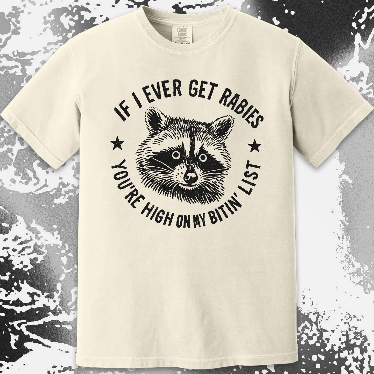Raccoon If I Ever Get Rabies You’re High On My Bitin List Shirt