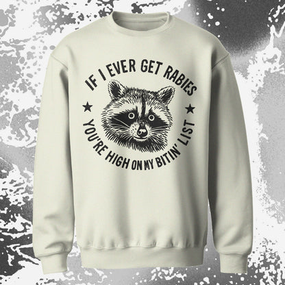 Raccoon If I Ever Get Rabies You’re High On My Bitin List Shirt