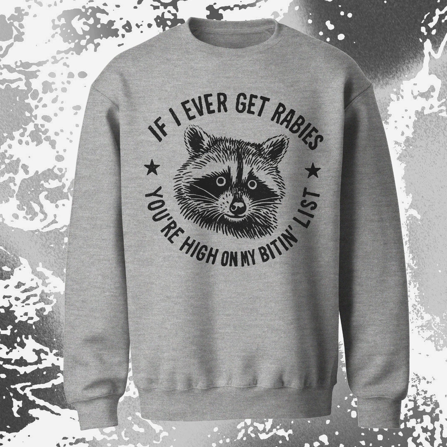 Raccoon If I Ever Get Rabies You’re High On My Bitin List Shirt