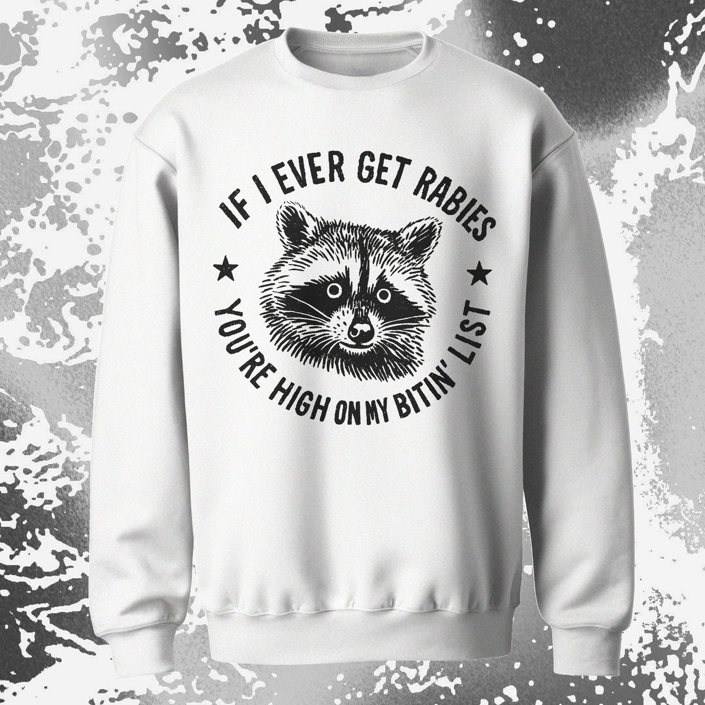 Raccoon If I Ever Get Rabies You’re High On My Bitin List Shirt
