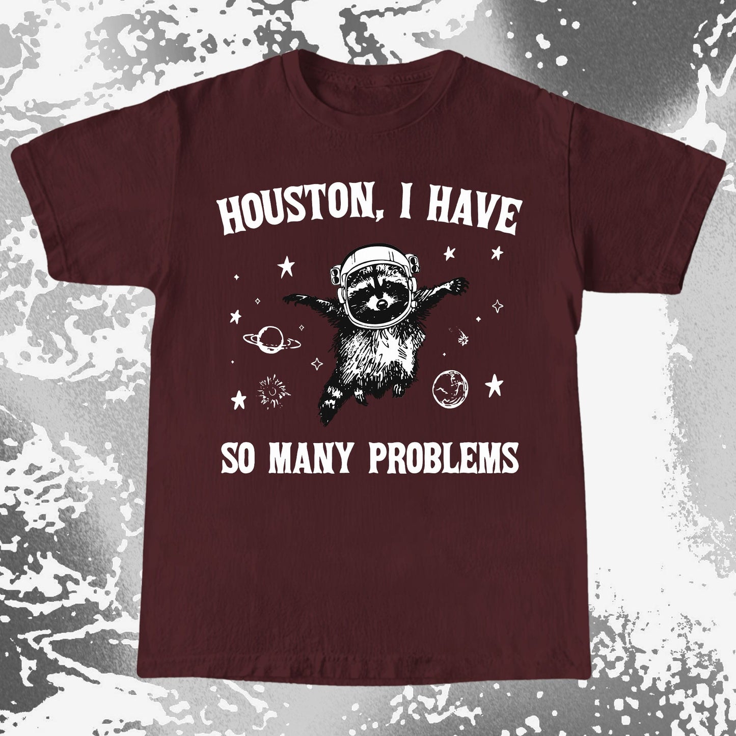 Houston I Have So Many Problems Raccoon Astronaut