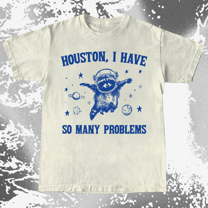 Houston I Have So Many Problems Raccoon Astronaut