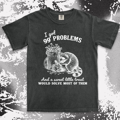 99 problems raccoon comfort colors t-shirt digging trash for snacks