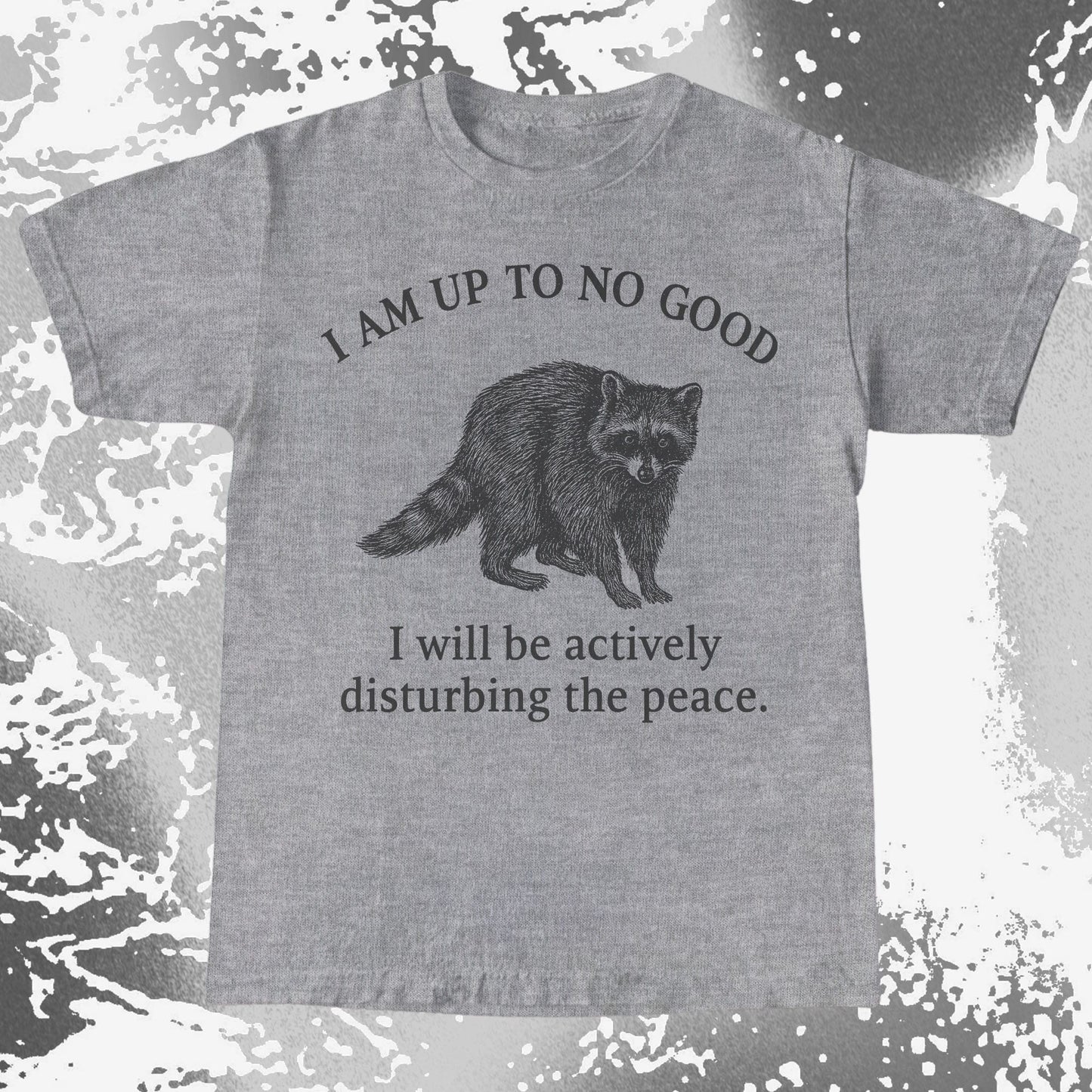 Up To No Good Disturbing The Peace