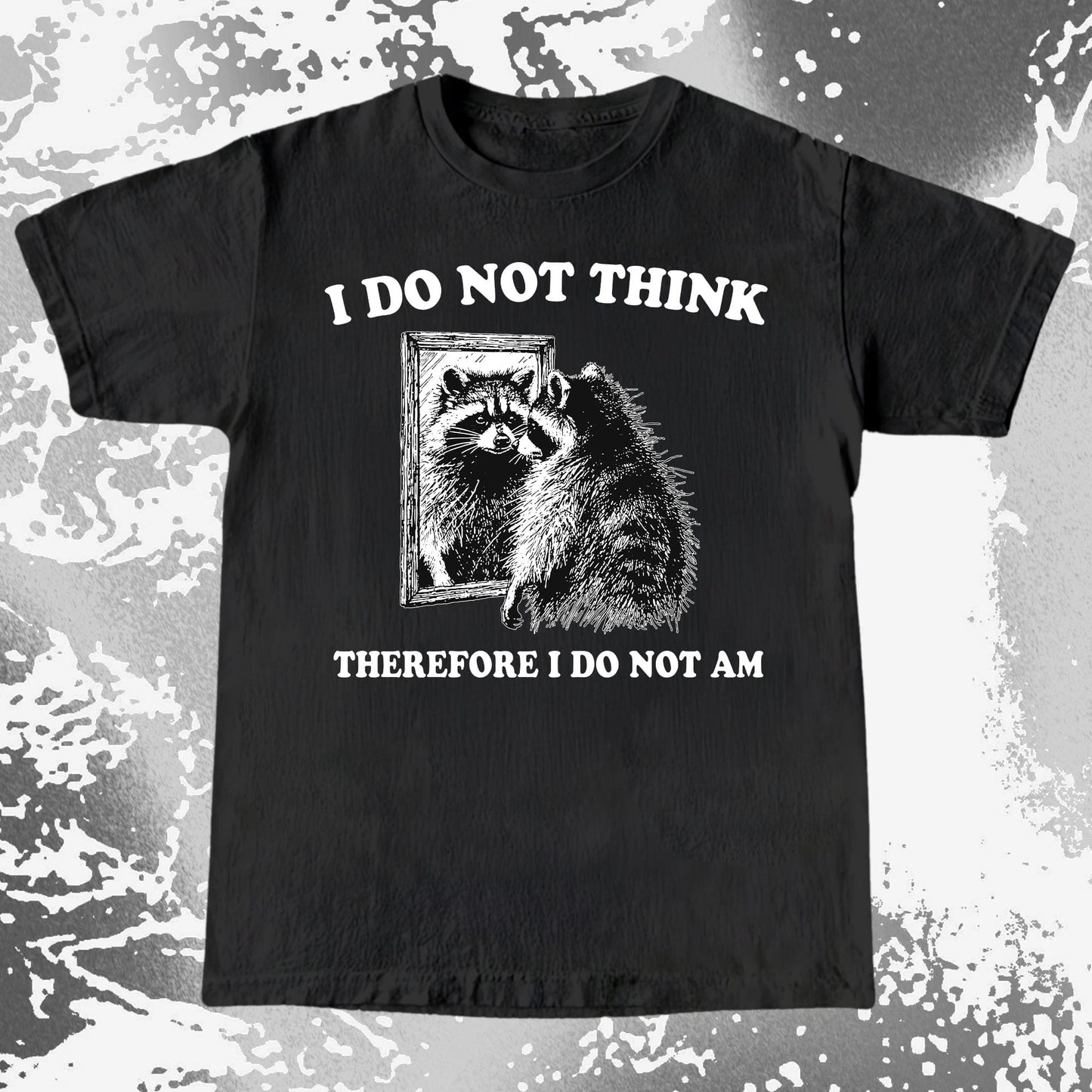I Do Not Think Raccoon Mirror Philosophy