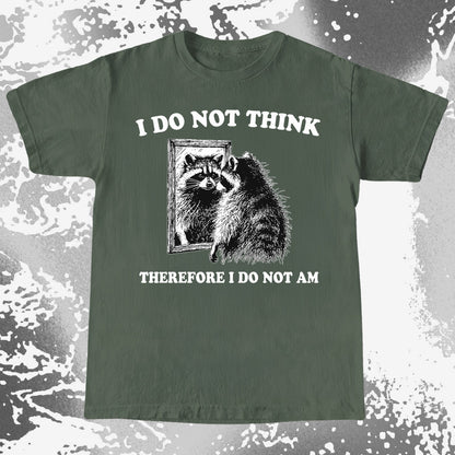I Do Not Think Raccoon Mirror Philosophy