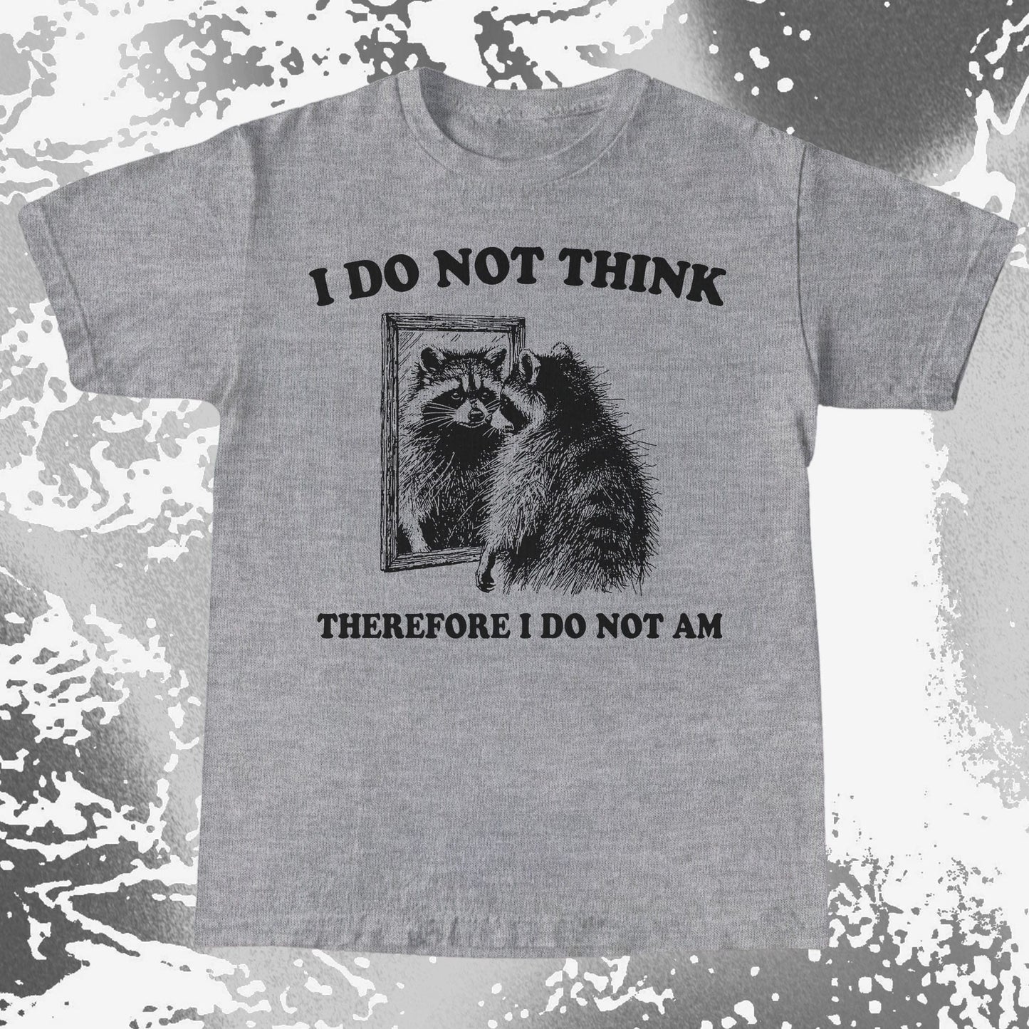 I Do Not Think Raccoon Mirror Philosophy