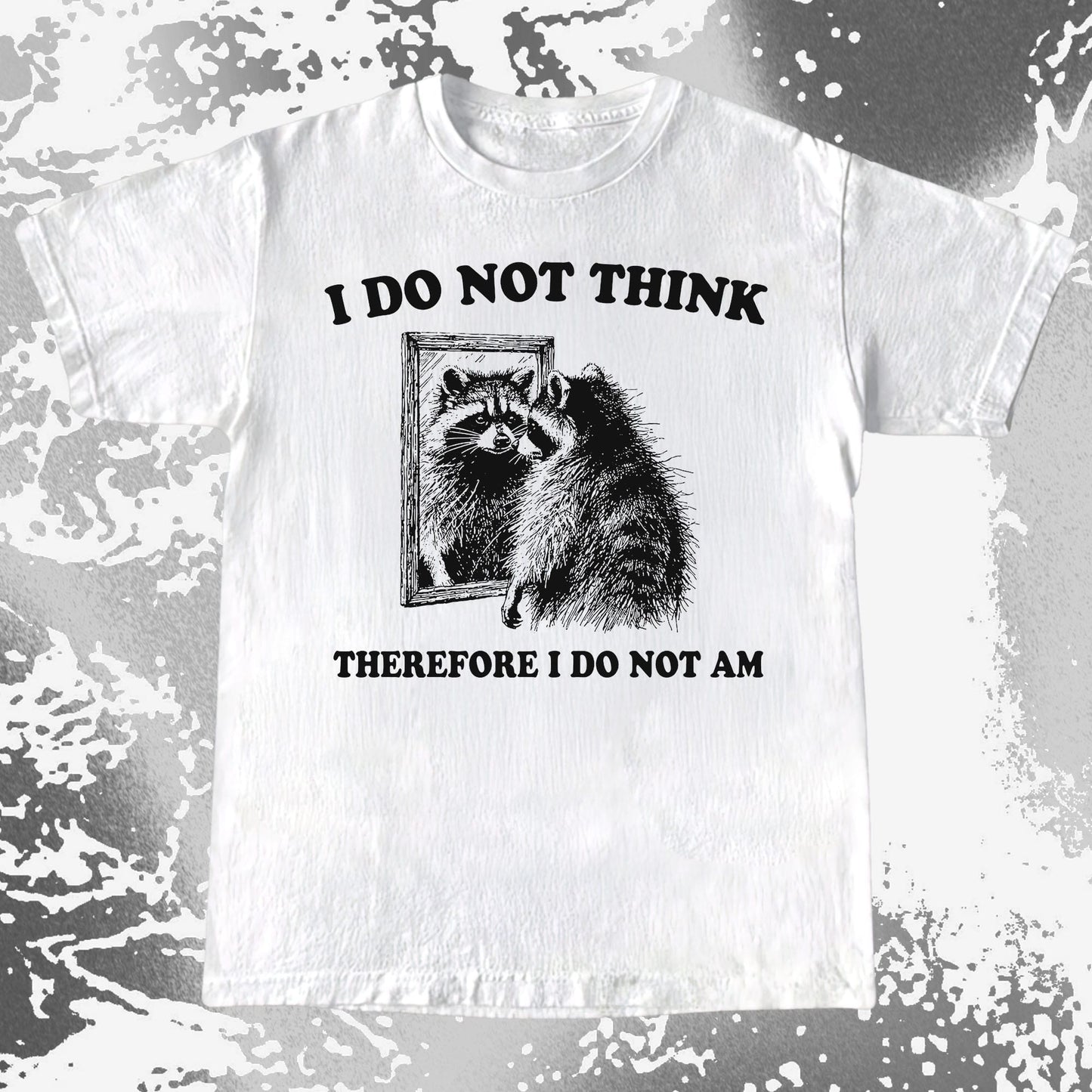 I Do Not Think Raccoon Mirror Philosophy