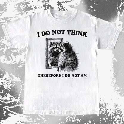 I Do Not Think Raccoon Mirror Philosophy