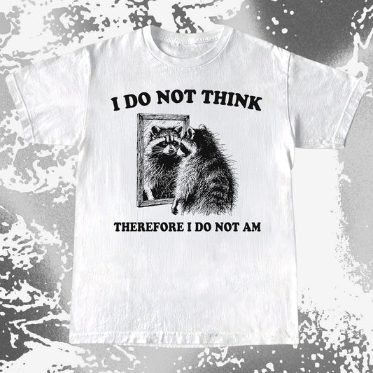 I Do Not Think Raccoon Mirror Philosophy