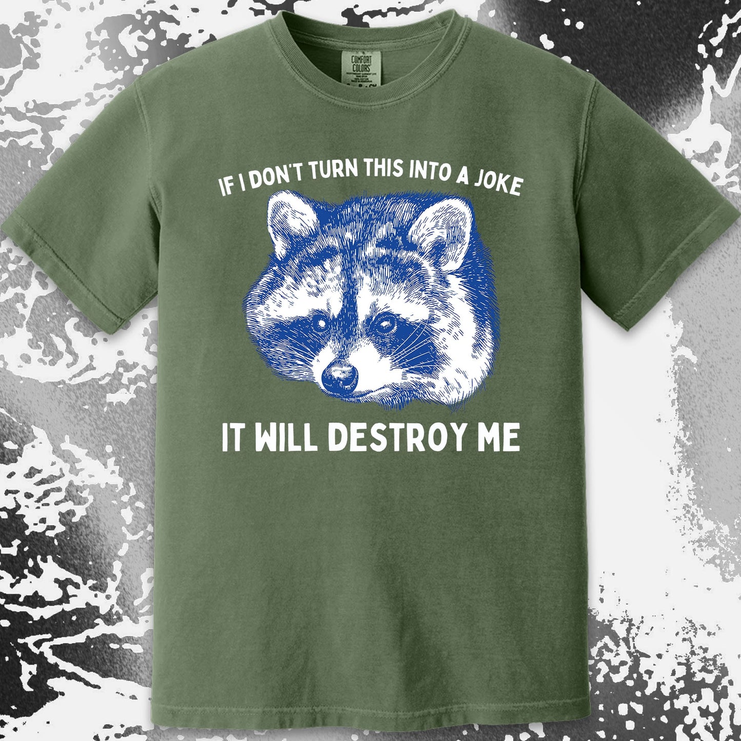 If I Don’t Turn This Into A Joke Raccoon Shirt