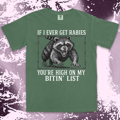 Angry raccoon baring teeth with text If I Ever Get Rabies You’re High On My Bitin’ List vintage dark humor t shirt