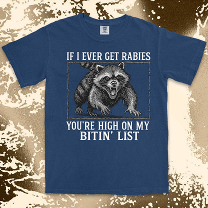 Angry raccoon baring teeth with text If I Ever Get Rabies You’re High On My Bitin’ List vintage dark humor t shirt