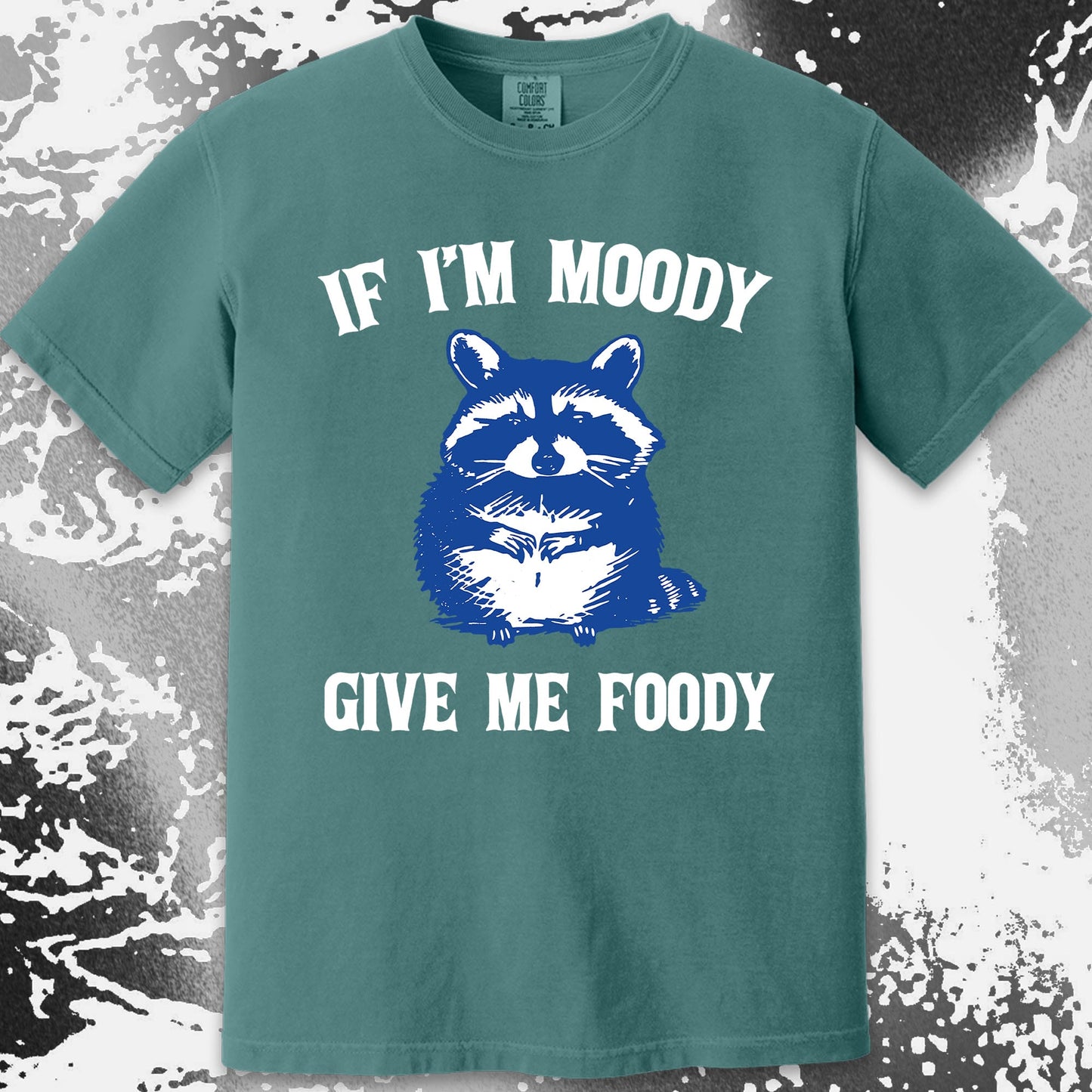 If I’m Moody Give Me Foody Raccoon Shirt