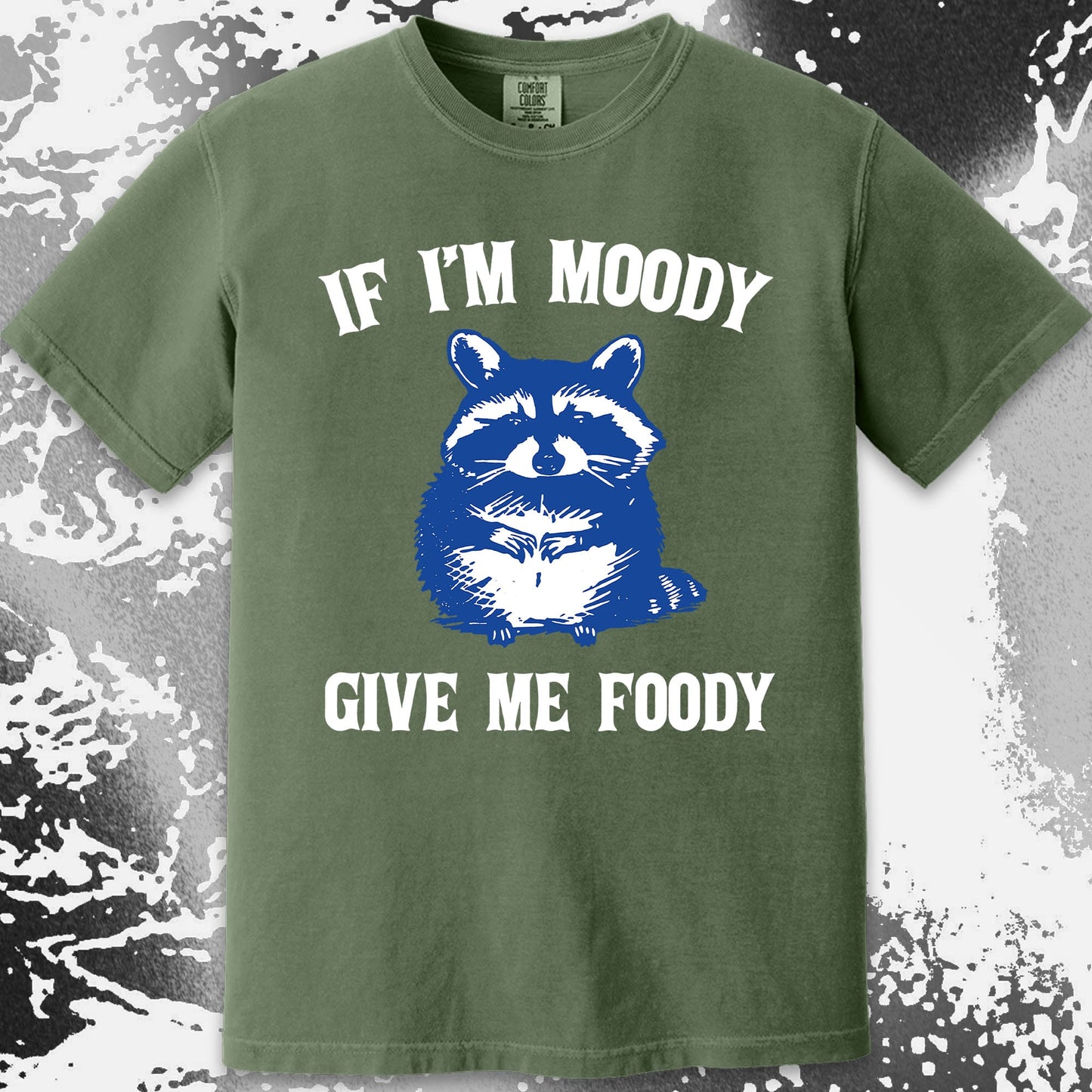 If I’m Moody Give Me Foody Raccoon Shirt