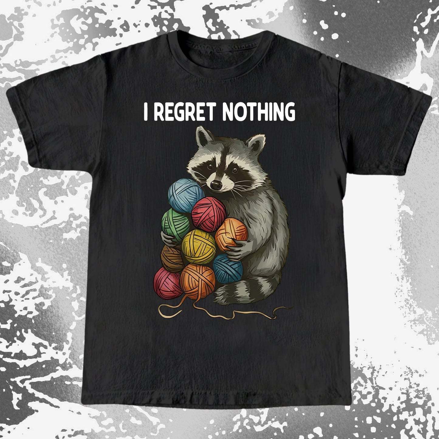 I Regret Nothing Raccoon Yarn Shirt