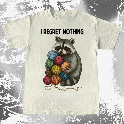 I Regret Nothing Raccoon Yarn Shirt