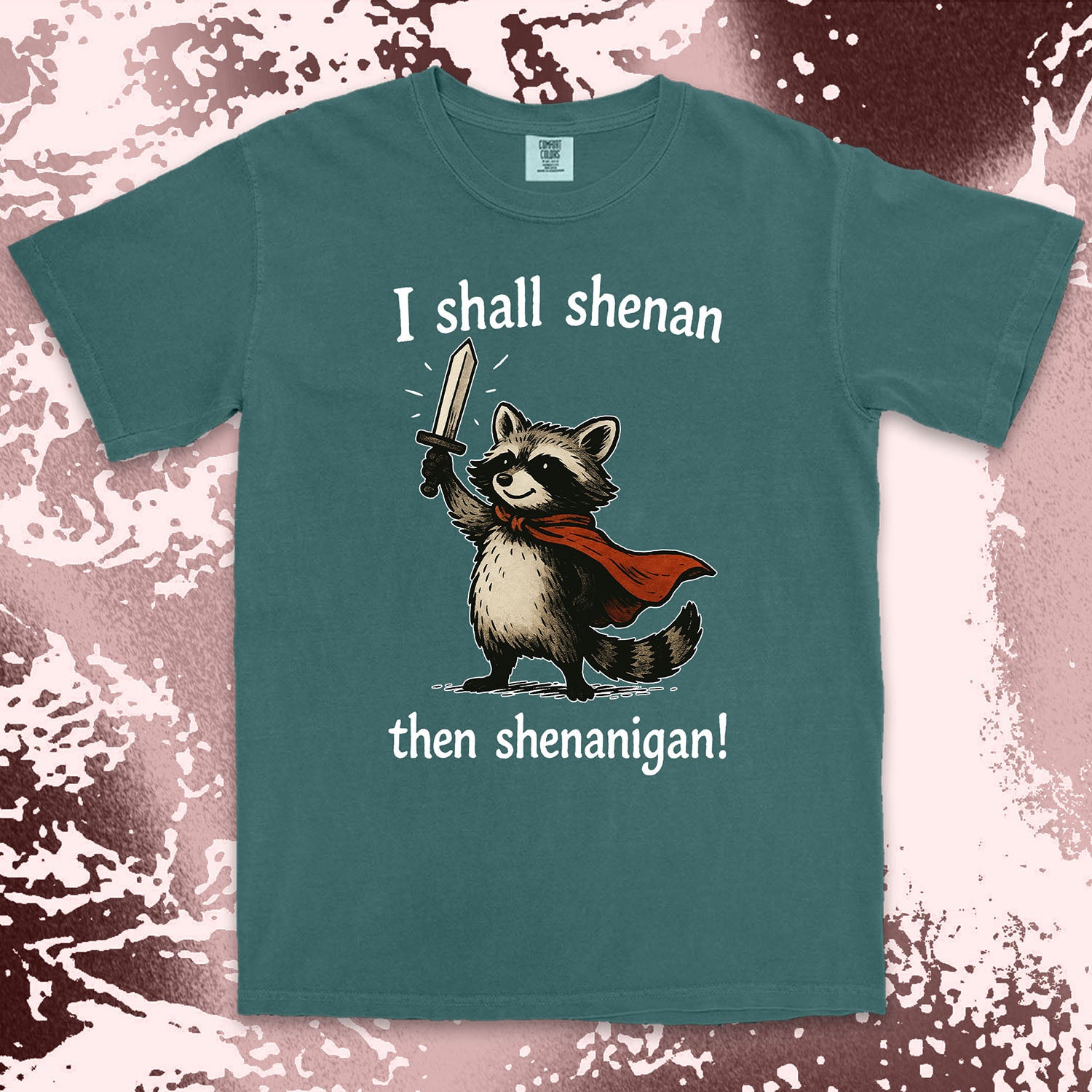 i shall shenan then shenanigan raccoon funny medieval meme shirt