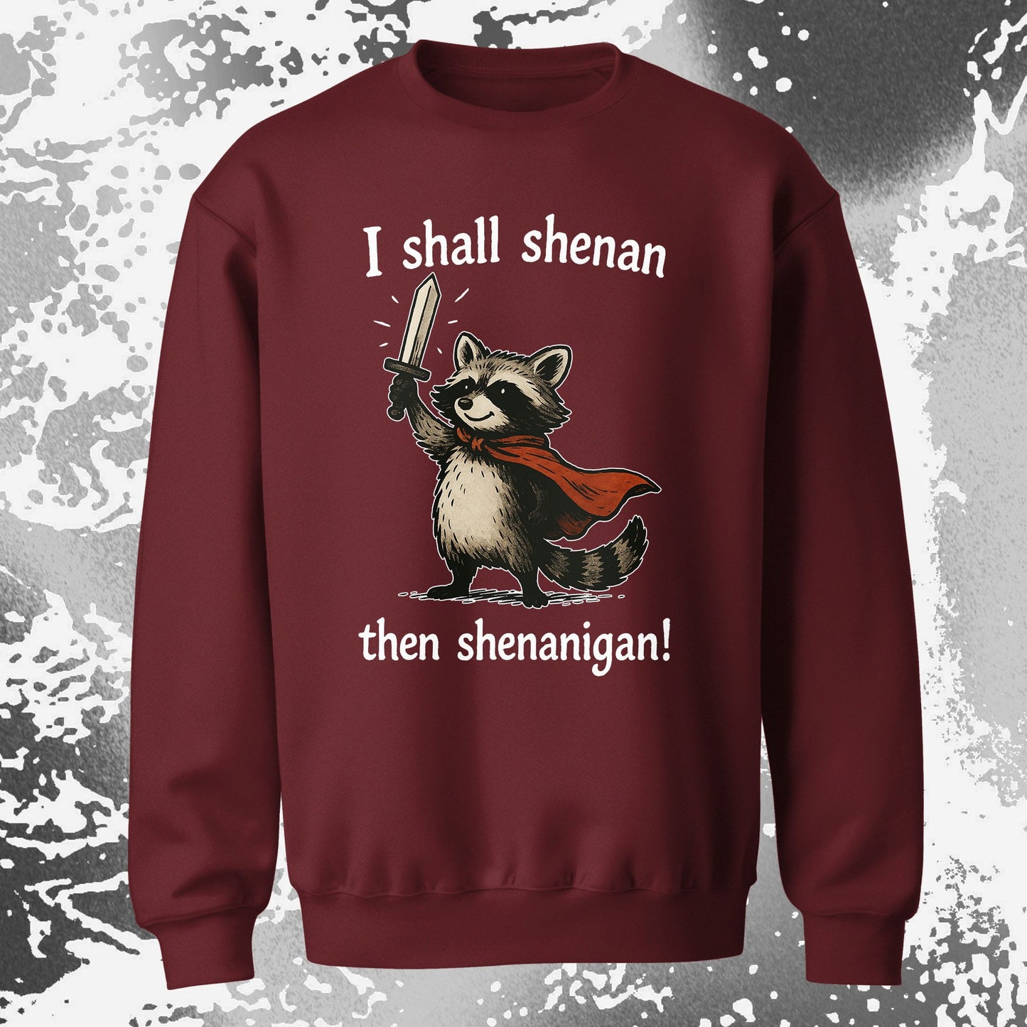 I Shall Shenan Then Shenanigan Raccoon