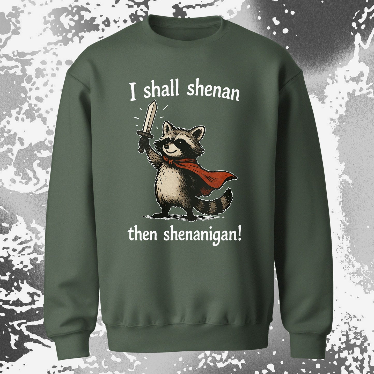 I Shall Shenan Then Shenanigan Raccoon