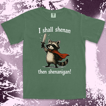 i shall shenan then shenanigan raccoon funny medieval meme shirt