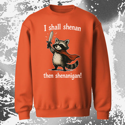I Shall Shenan Then Shenanigan Raccoon