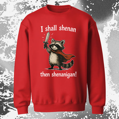 I Shall Shenan Then Shenanigan Raccoon