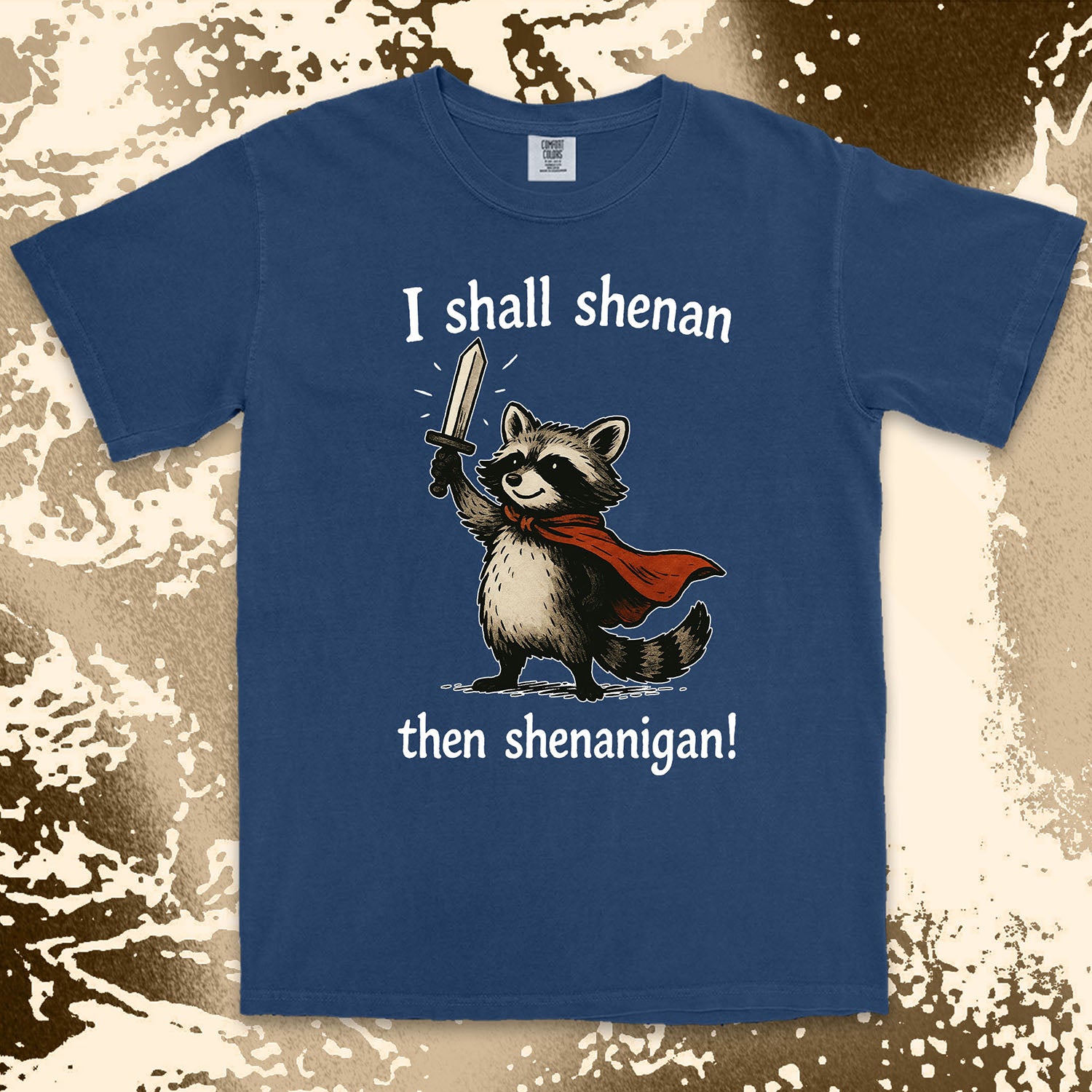 i shall shenan then shenanigan raccoon funny medieval meme shirt