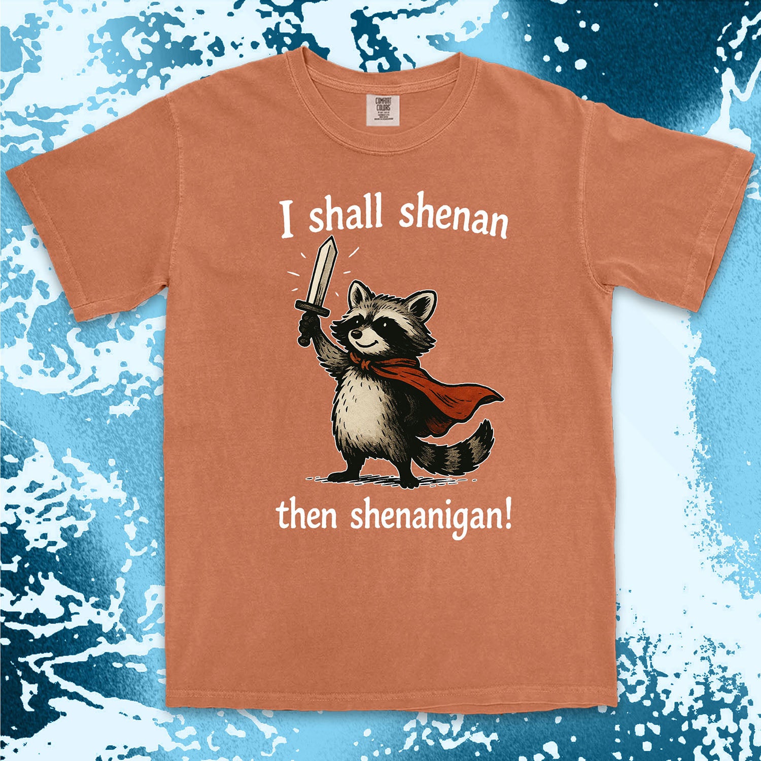 i shall shenan then shenanigan raccoon funny medieval meme shirt