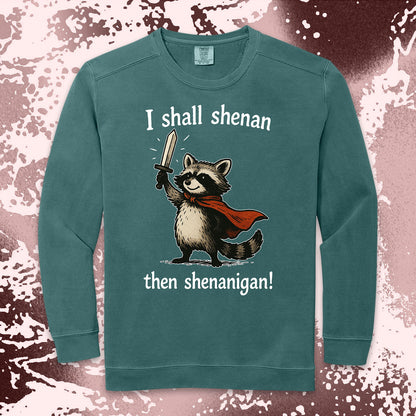 i shall shenan then shenanigan raccoon funny medieval meme shirt