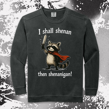 i shall shenan then shenanigan raccoon funny medieval meme shirt