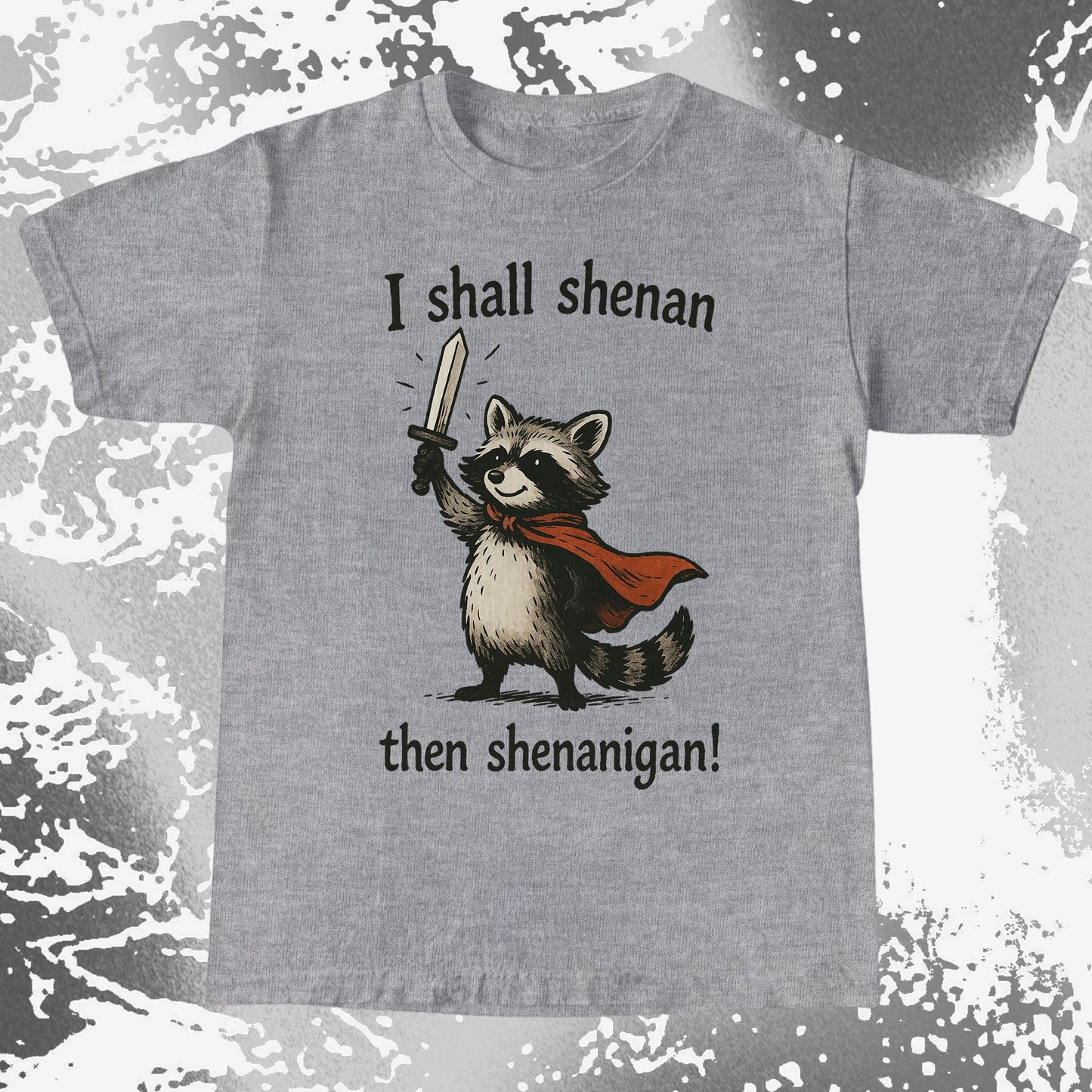 I Shall Shenan Then Shenanigan Raccoon