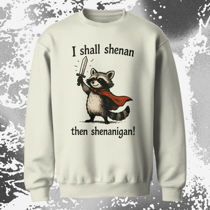 I Shall Shenan Then Shenanigan Raccoon