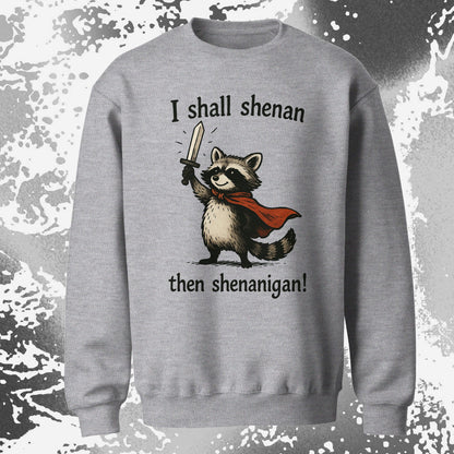 I Shall Shenan Then Shenanigan Raccoon