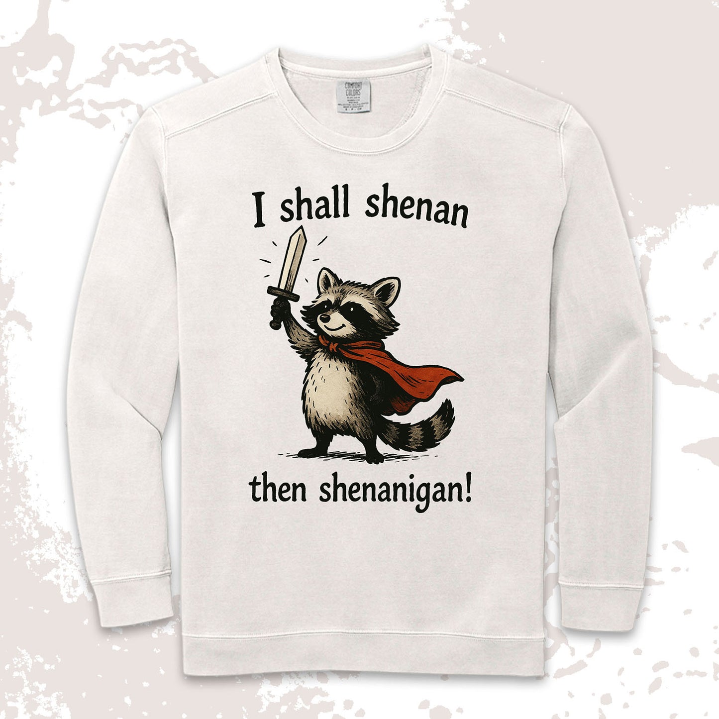 i shall shenan then shenanigan raccoon funny medieval meme shirt
