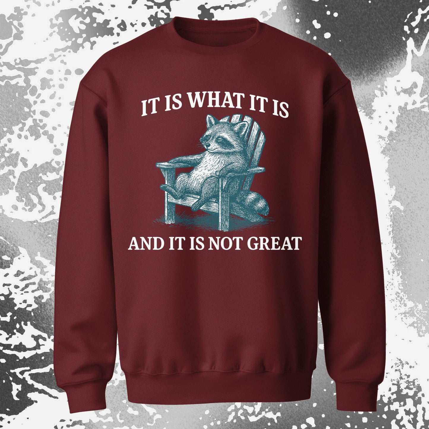 Raccoon It Is What It Is Not Great Shirt