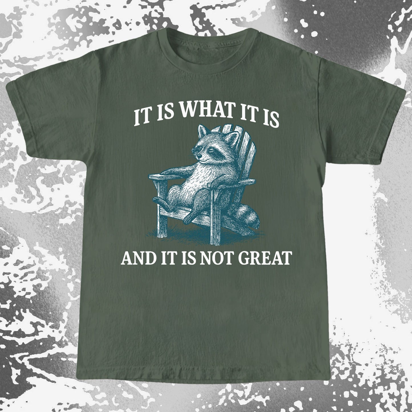 Raccoon It Is What It Is Not Great Shirt