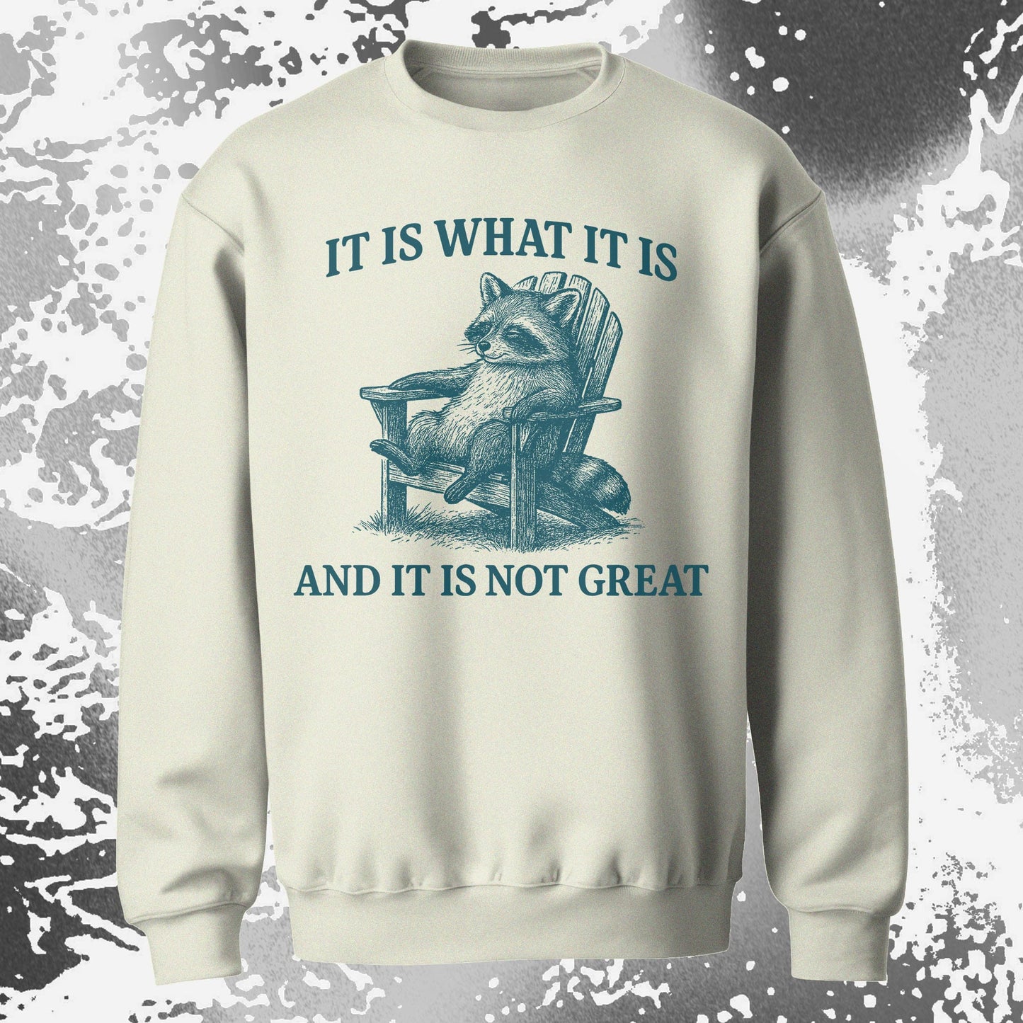 Raccoon It Is What It Is Not Great Shirt