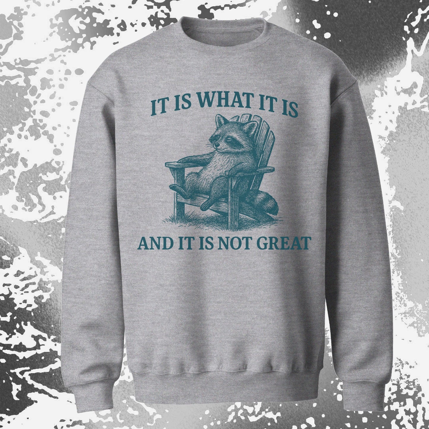 Raccoon It Is What It Is Not Great Shirt