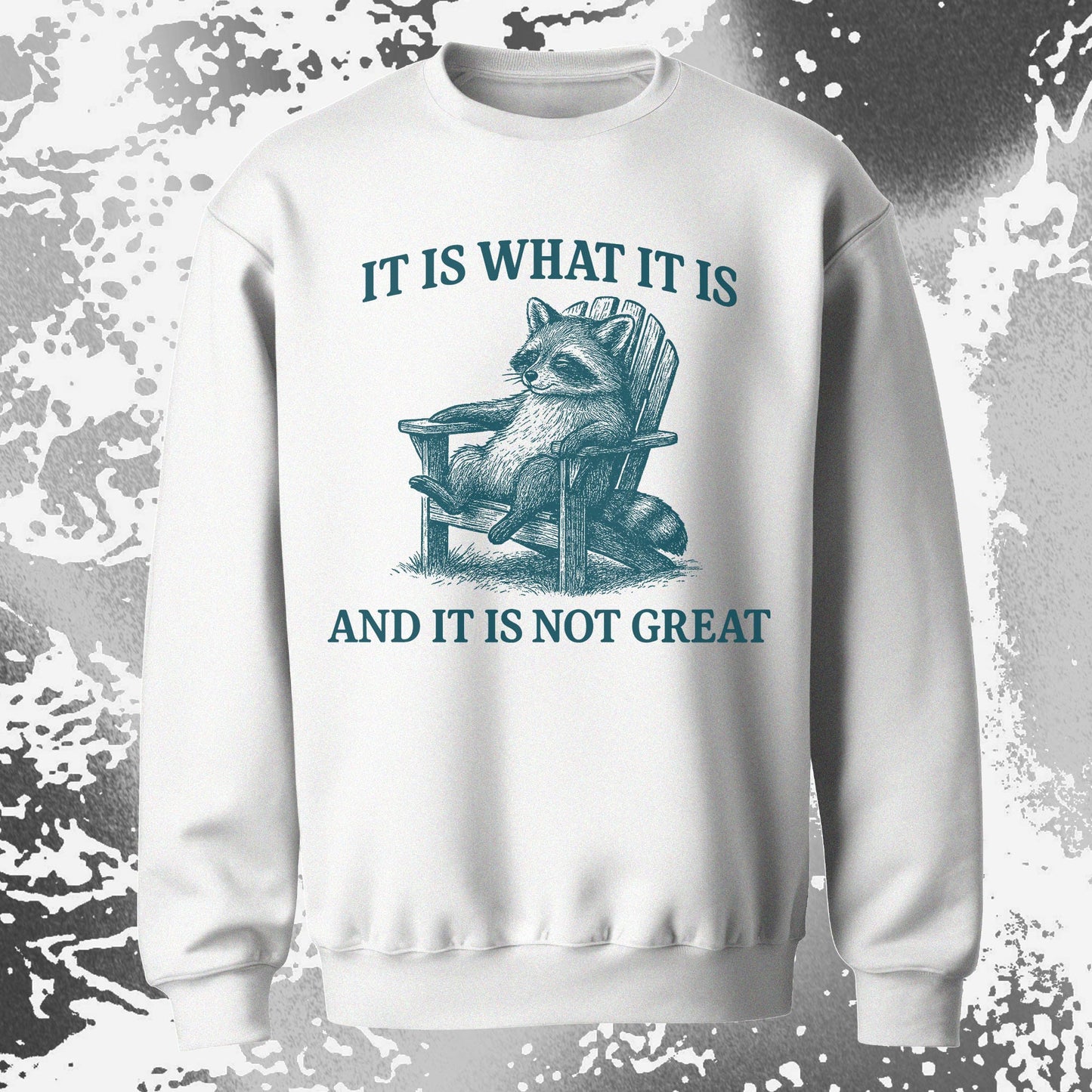 Raccoon It Is What It Is Not Great Shirt