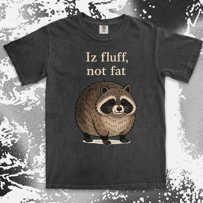 Funny raccoon shirt with “Iz fluff not fat” quote, cute fluffy animal design
