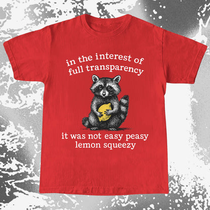 Full Transparency Not Easy Peasy Raccoon Lemon