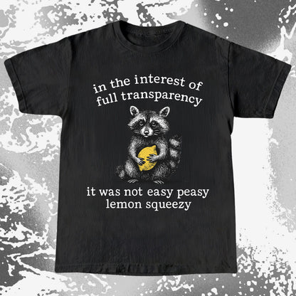Full Transparency Not Easy Peasy Raccoon Lemon